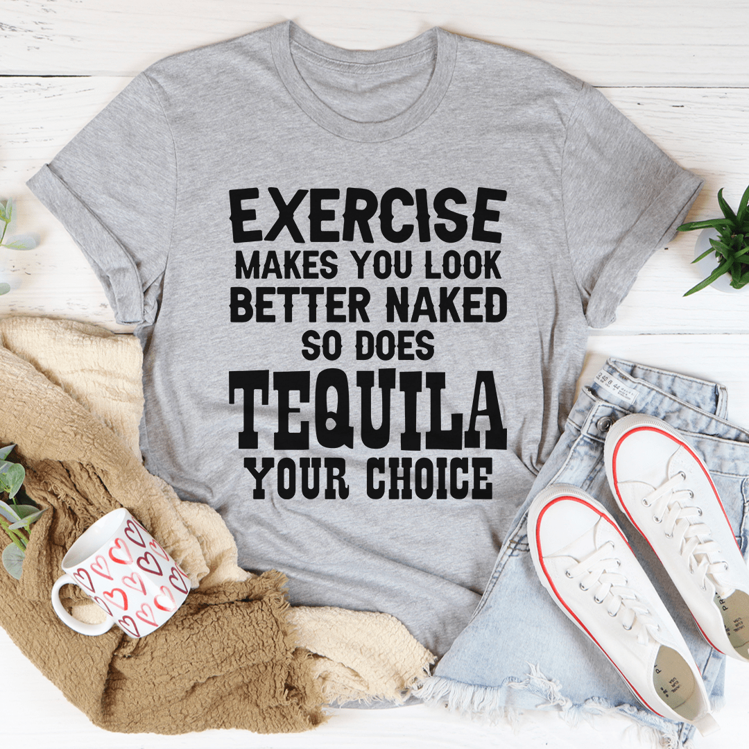 Exercise Makes You Look Better T-Shirt-1