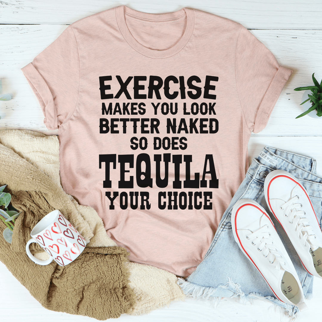 Exercise Makes You Look Better T-Shirt-3