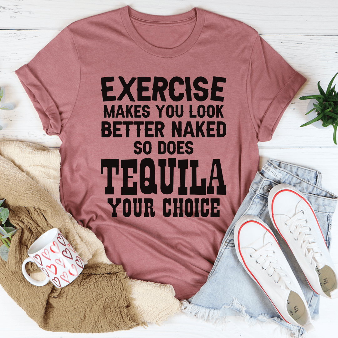 Exercise Makes You Look Better T-Shirt-2